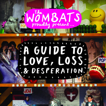 the wombats a guide to love loss and desperation
