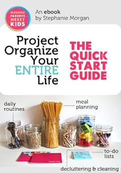 project organize your entire life the quick start guide